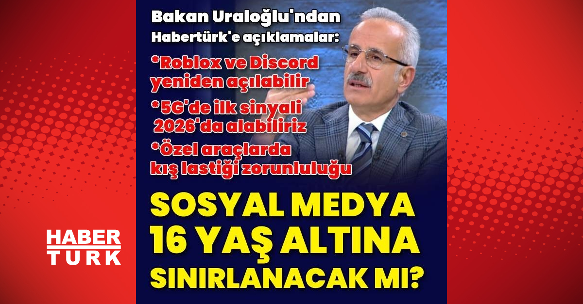 Ulaştırma ve Altyapı Bakanı Abdulkadir Uraloğlu’ndan Habertürk’e açıklamalar